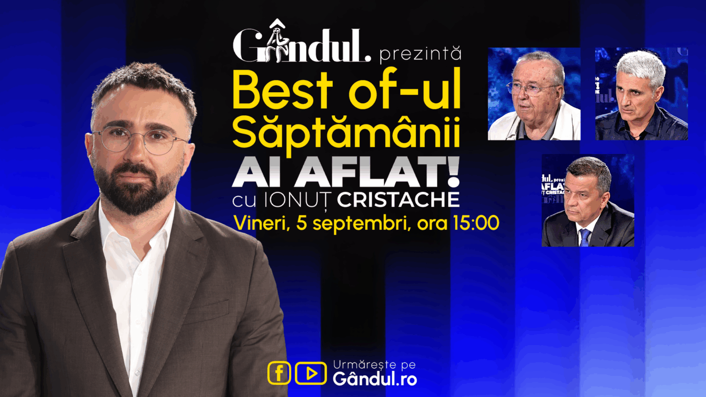 Gândul prezintă Best Of Ai aflat! Cu Ionuț Cristache – vineri, 5 septembrie, de la ora 15.00