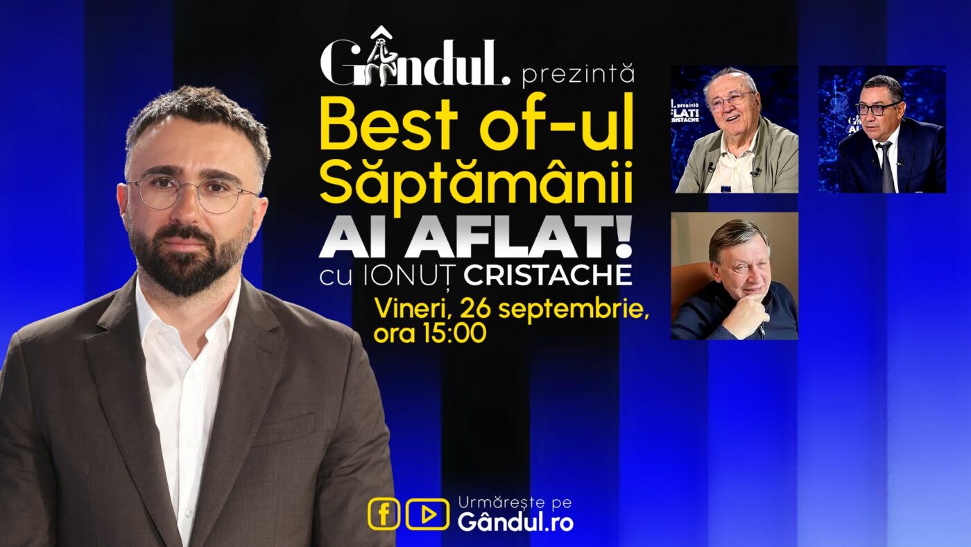 Gândul prezintă Best Of Ai aflat! Cu Ionuț Cristache – vineri, 26 septembrie, de la ora 15.00