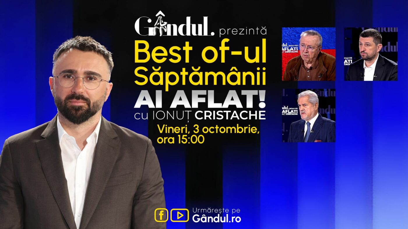 Gândul prezintă Best Of Ai aflat! Cu Ionuț Cristache – vineri, 3 octombrie, de la ora 15.00