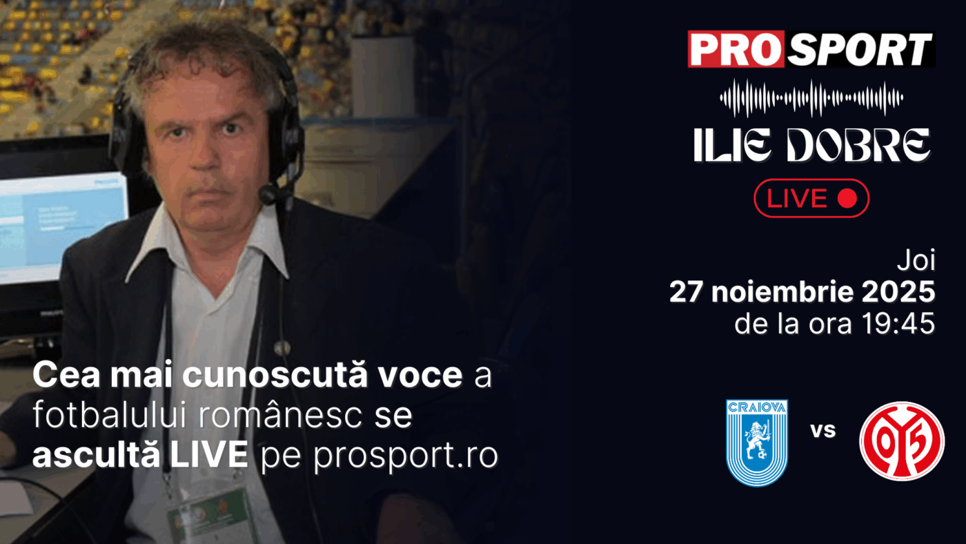 Ilie Dobre comentează LIVE pe ProSport.ro meciul Universitatea Craiova – Mainz, joi, 27 noiembrie 2025, de la ora 19:45