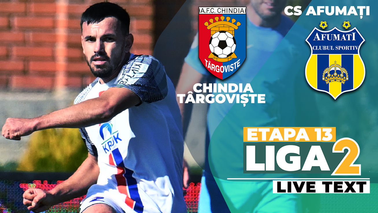 CS Afumați întoarce scorul de la 0-2 și umilește Chindia chiar la Târgoviște. Aniversare cu cerere de demisie pentru Ilie Poenaru