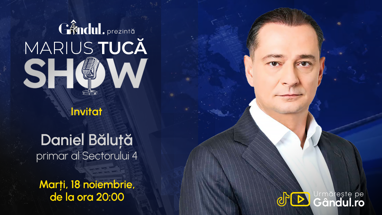 Marius Tucă Show începe marți, 18 noiembrie, de la ora 20.00, live pe Gândul. Invitat: Daniel Băluță