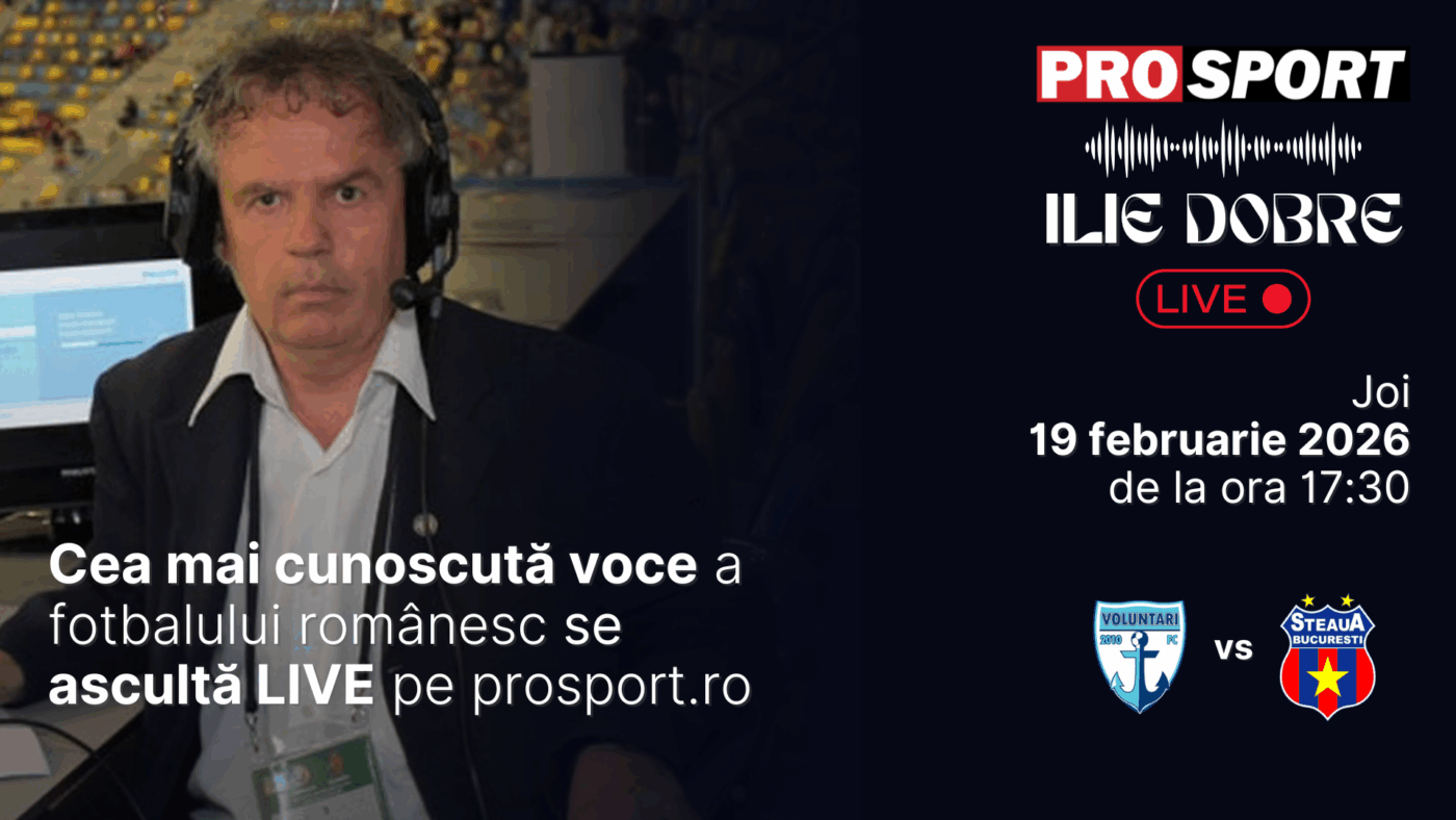 Ilie Dobre comentează LIVE pe ProSport.ro meciul FC Voluntari – Steaua, joi, 19 februarie 2026, de la ora 17:30