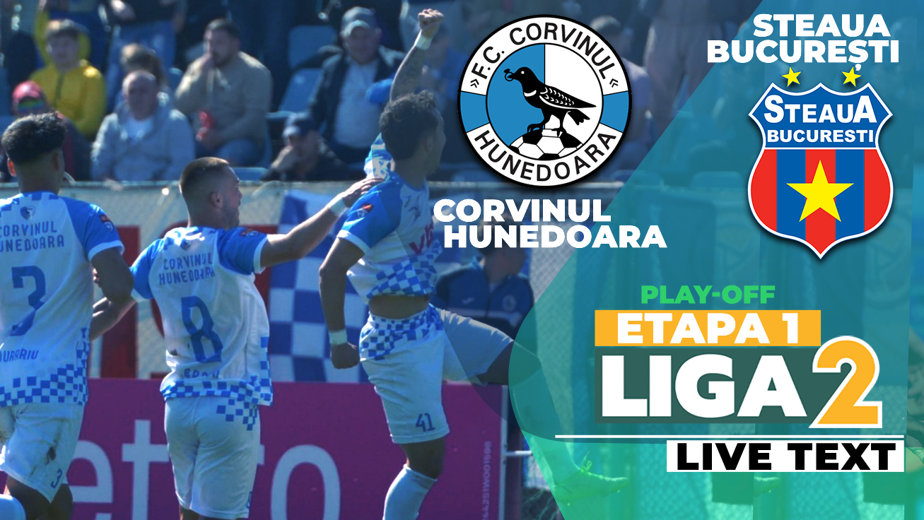 Corvinul și Steaua dau start play-off-ului Ligii 2. Partida de la Hunedoara începe la ora 12:30