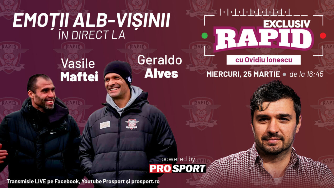 EXCLUSIV RAPID „EXCLUSIV RAPID” cu Vasile Maftei și Geraldo Alves, în direct pe YouTube – ProSport, de la ora 16:45!
