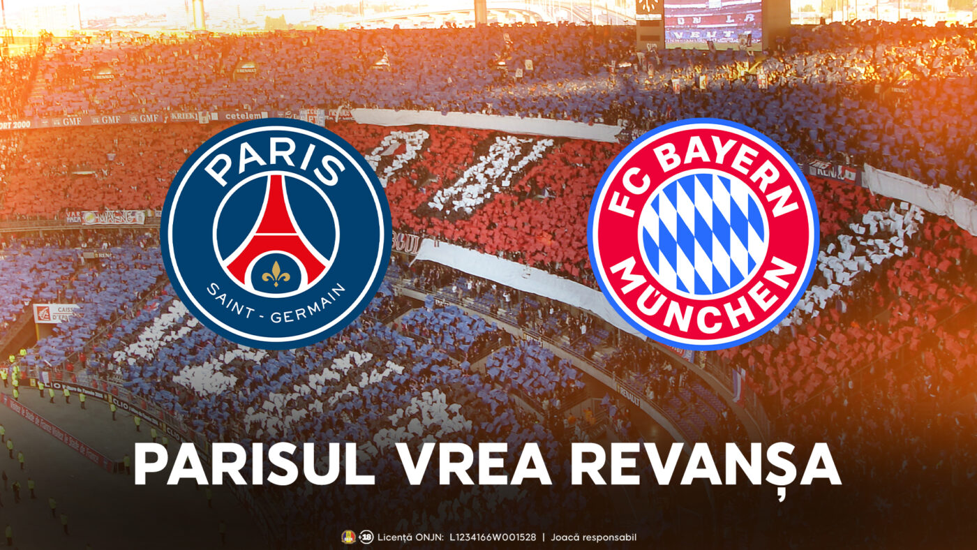 ADVERTORIAL. PSG – Bayern Munchen, duelul la finalul căruia parizienii vor revanșa