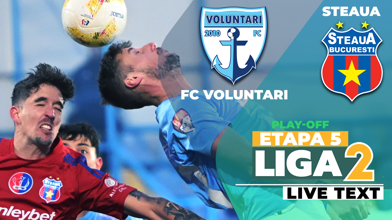 FC Voluntari – Steaua se joacă ACUM. Ilfovenii au nevoie de victorie pentru a mai spera la al doilea loc direct promovabil