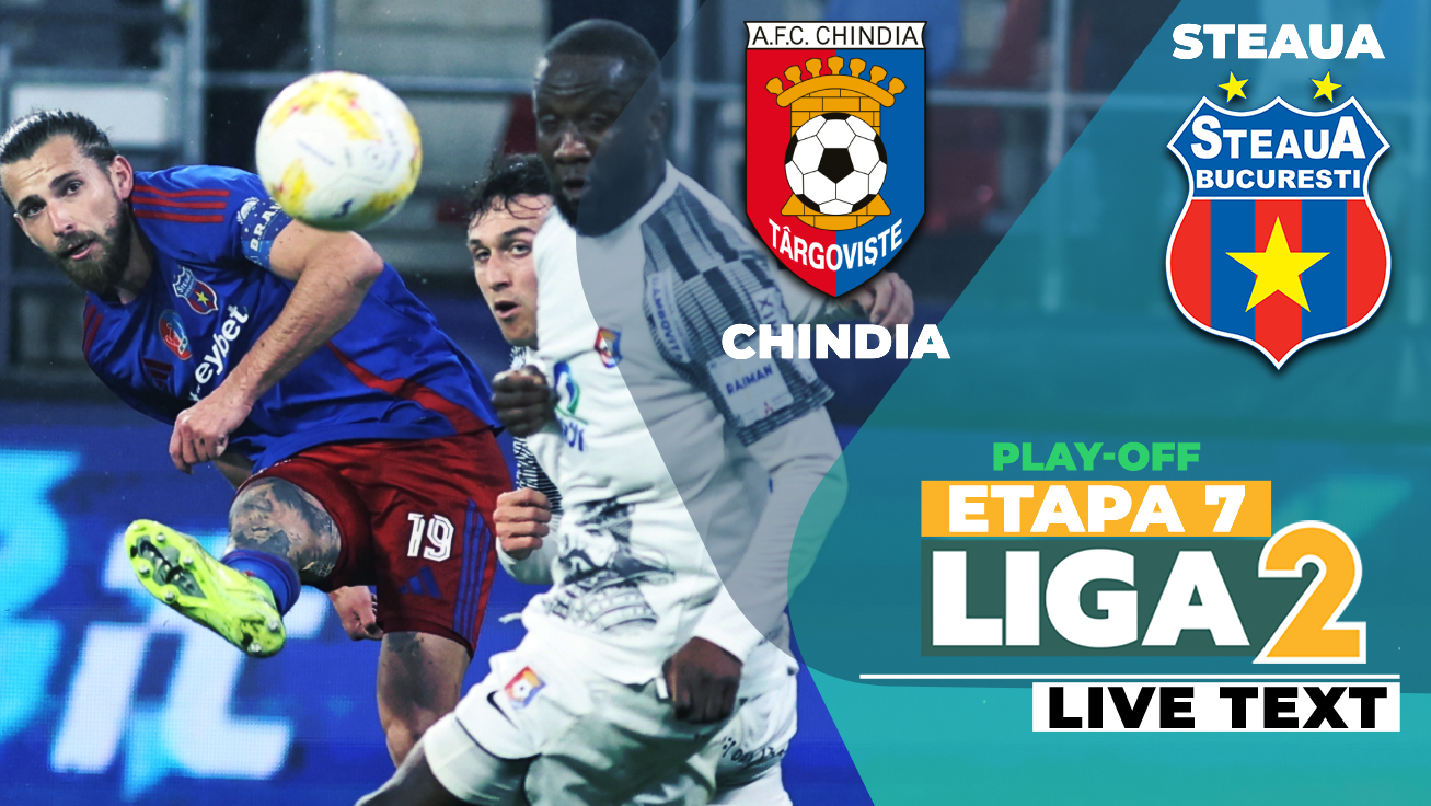 Steaua întoarce scorul la Târgoviște în minutele de final și lasă Chindia în continuare fără punct obținut în play-off