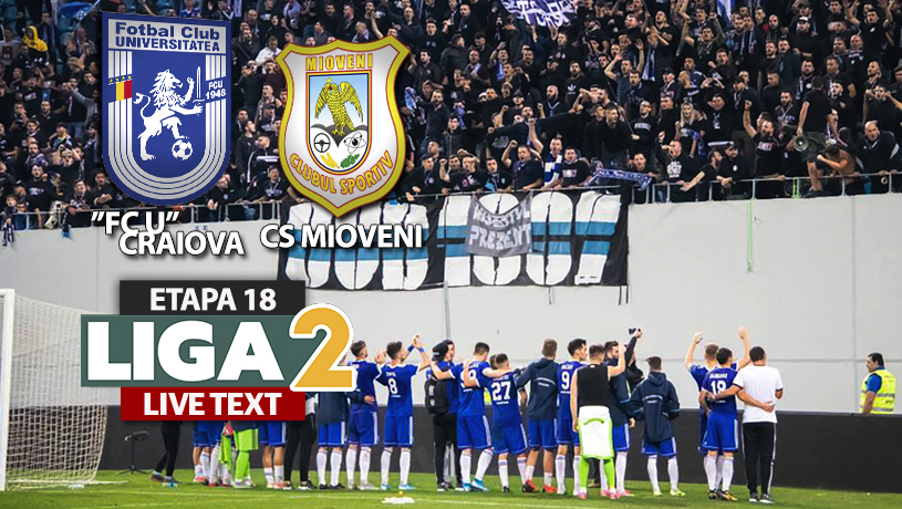”FC U” Craiova – CS Mioveni se joacă ACUM. Oltenii sunt groggy pe ”Ion Oblemenco” și primesc două goluri într-un minut