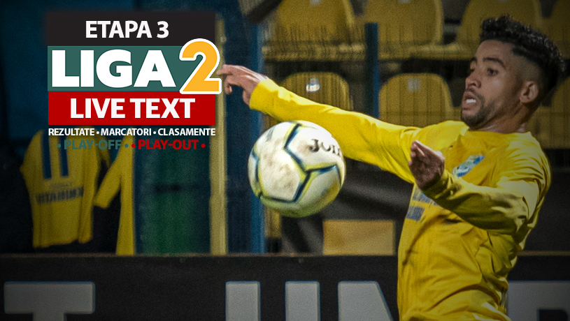Liga 2, etapa 3 | Dunărea Călărași – CS Mioveni începe de la ora 16:30, în play-off. Alte trei jocuri din intermediară, din play-out, au startul la ora 17:00