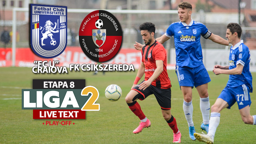 ”FC U” Craiova – FK Csikszereda se joacă ACUM. Oltenii sunt la un punct de promovarea matematică în Liga 1