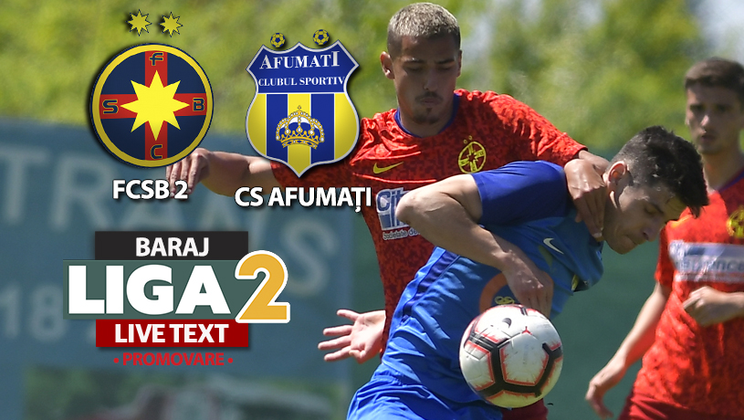 FCSB 2 – CS Afumați, meciul care stabilește ultima echipă calificată la barajul decisiv pentru promovarea în Liga 2. Partida începe la ora 11:30