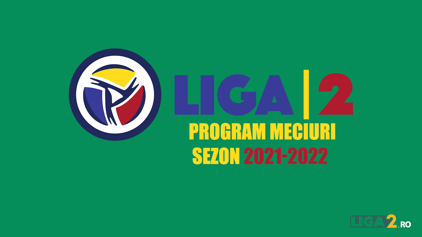 Se trage la sorţi programul noului sezon de Liga 2, ediția 2021-2022