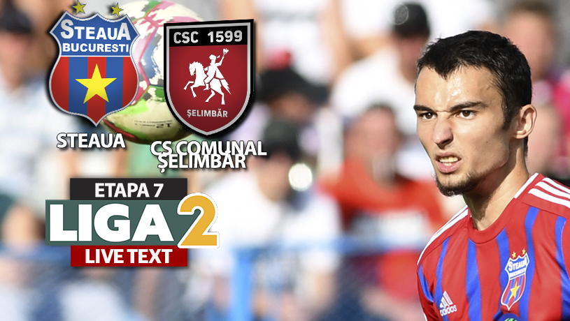 Steaua – CS Comunal Șelimbăr se joacă ACUM. Gal salvează în fața lui Răsdan