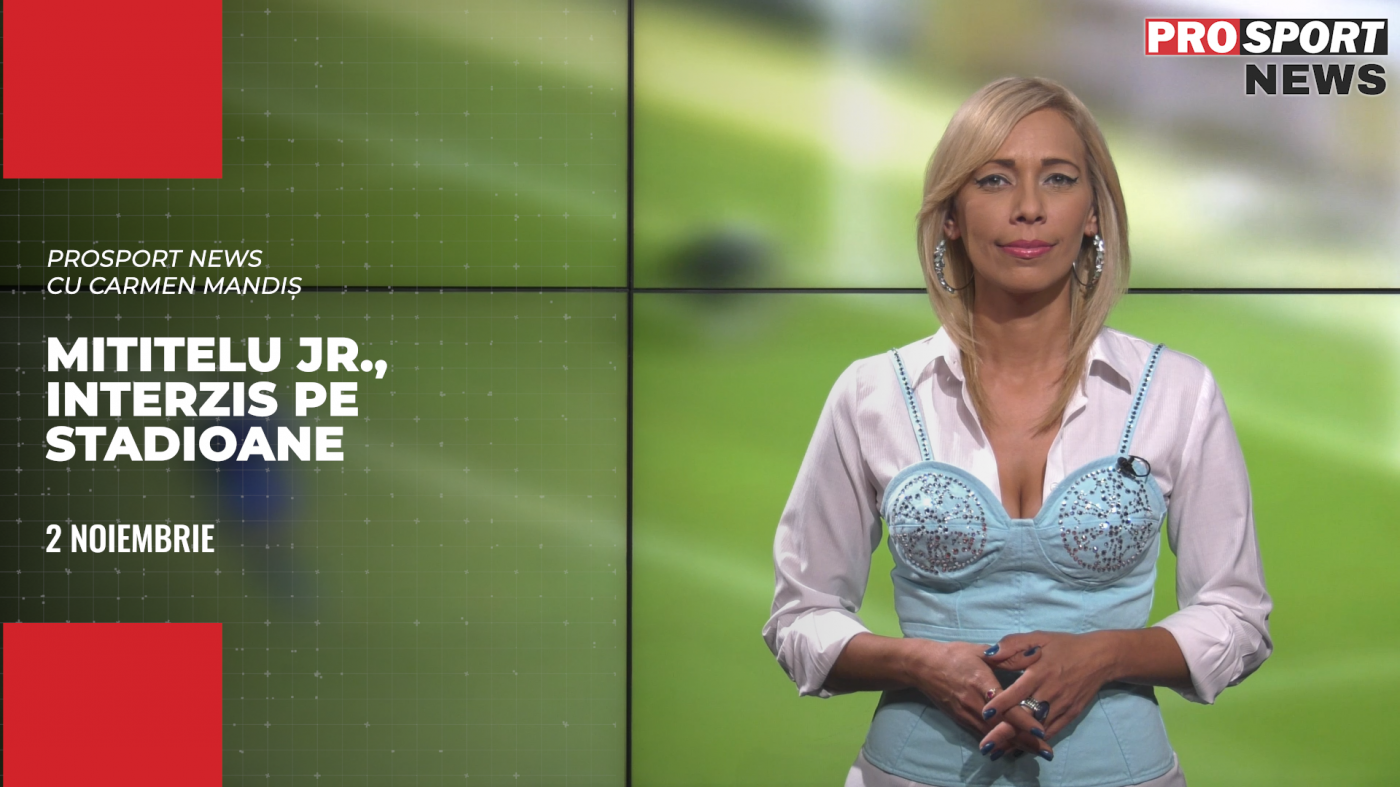 PROSPORT NEWS | Adrian Mititelu jr., interzis un an de pe orice stadion de fotbal! Cele mai importante știri ale zilei | VIDEO