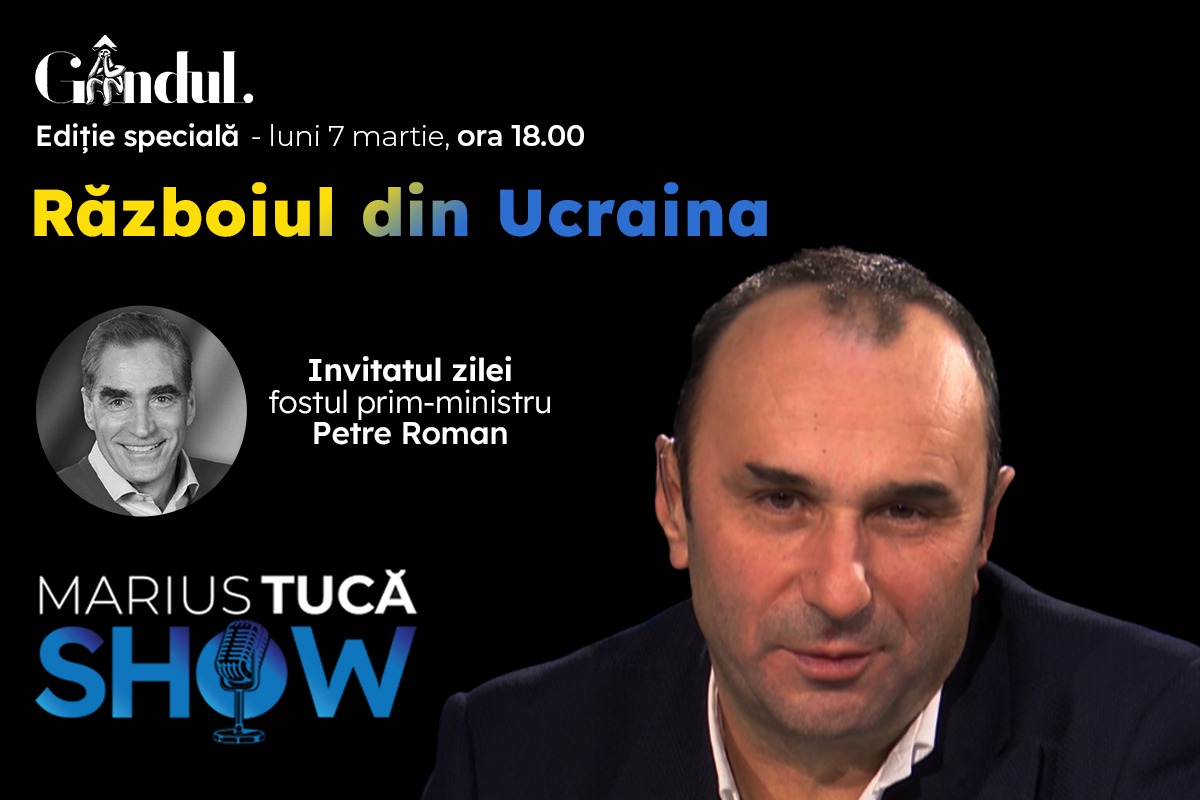 Marius Tucă Show – ediție specială ”Războiul din Ucraina” pe gandul.ro