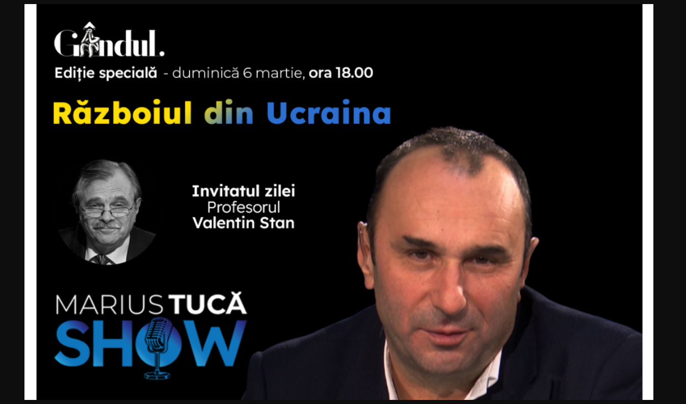 Marius Tucă Show – ediție specială ”Războiul din Ucraina” pe gandul.ro