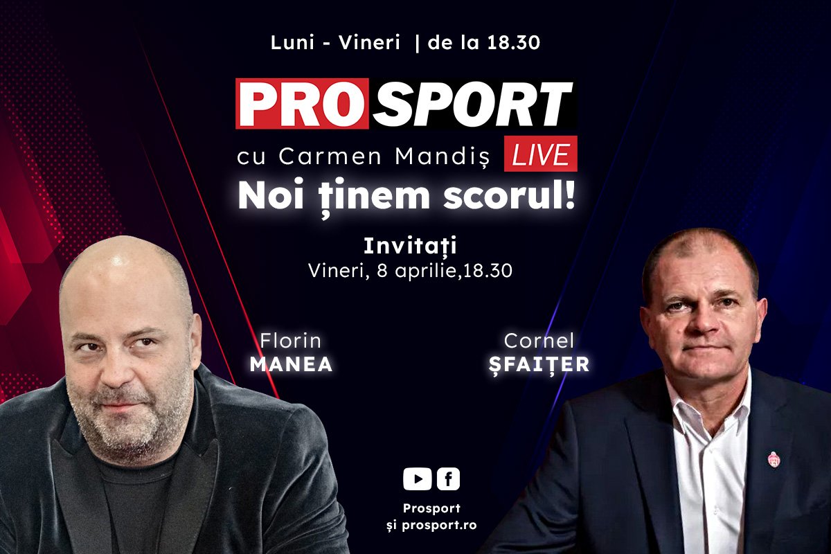 ProSport Live, o nouă ediție pe prosport.ro! Florin Manea și Cornel Șfaițer analizează cele mai importante informații din fotbalul românesc!