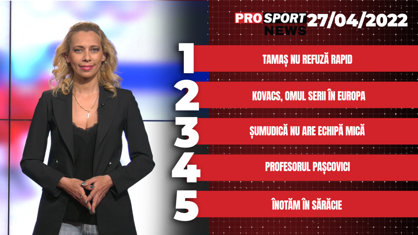 ProSport News | Istvan Kovacs, omul serii în Europa. Cele mai importante știri ale zilei | VIDEO
