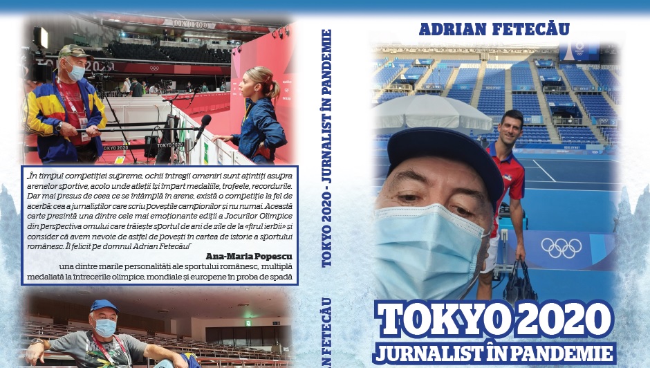 Adrian Fetecău, o nouă apariție editorială! A scris volumul „Tokyo 2020. Jurnalist în pandemie”, povestea Jocurilor Olimpice din Japonia