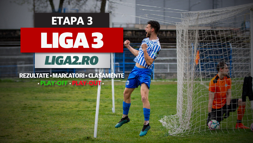 Liga 3, rezultate etapa 3 play-off și play-out | Progresul Spartac pierde primul meci din acest sezon, CS Hunedoara nu câștigă la Ungheni. CS Afumați e învinsă de Farul 2. FCSB 2 a umilit Dinamo 2