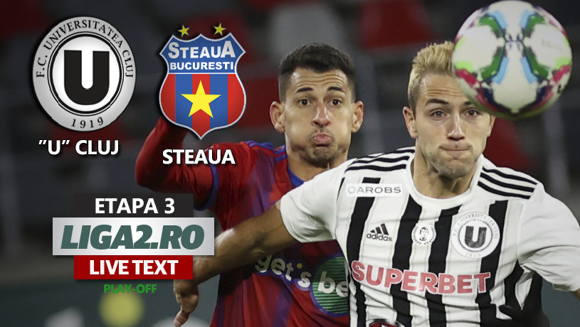 ”U” Cluj trece la limită de Steaua și merge în ”Haită” spre primele două poziții din play-off! Fără Chipirliu, echipa lui Oprița a atacat degeaba