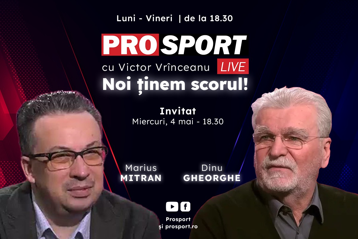 ProSport Live, o nouă ediție premium pe prosport.ro! Dinu Gheorghe și Marius Mitran vorbesc despre finalul incendiar de sezon din Liga 1!