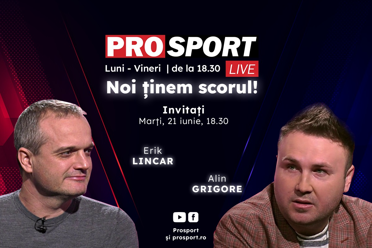 ProSport Live, o nouă ediție pe prosport.ro! Erik Lincar și Alin Grigore vorbesc despre cele mai importante subiecte din fotbal!