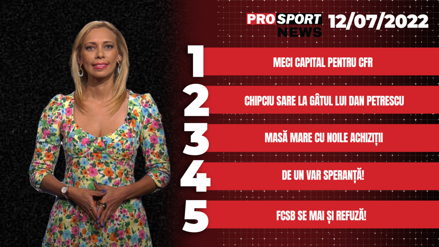 ProSport NEWS | Chipciu sare la gâtul lui Dan Petrescu. Cele mai importante subiecte ale zilei | VIDEO