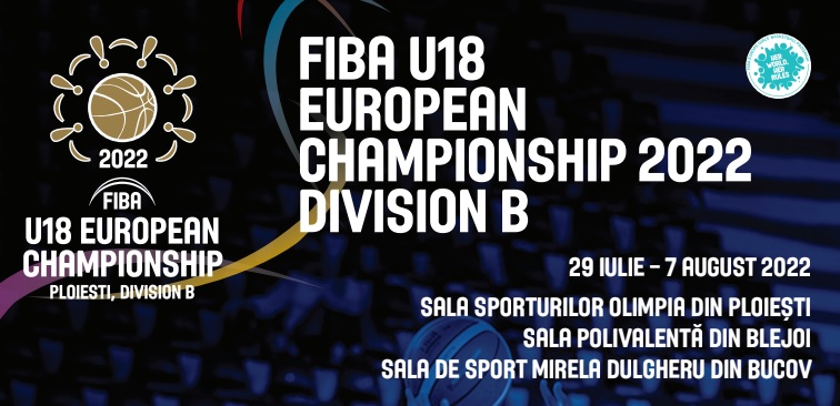Campionatul European de baschet masculin U18 se dispută în trei săli din județul Prahova! 22 de echipe naționale masculine la start
