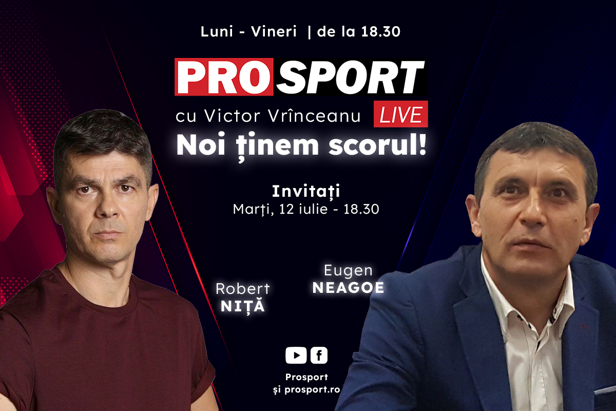 ProSport Live, o nouă ediție premium pe prosport.ro! Eugen Neagoe și Robert Niță vorbesc despre cele mai noi informații din fotbalul românesc