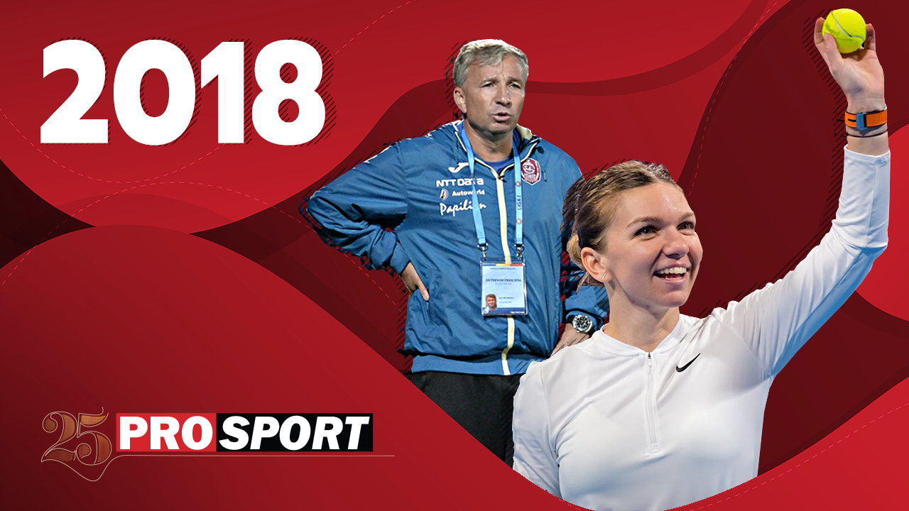 PROSPORT 25 – 2018. Simona Halep, triumf la Roland Garros! Dan Petrescu, primul titlu cu CFR Cluj!