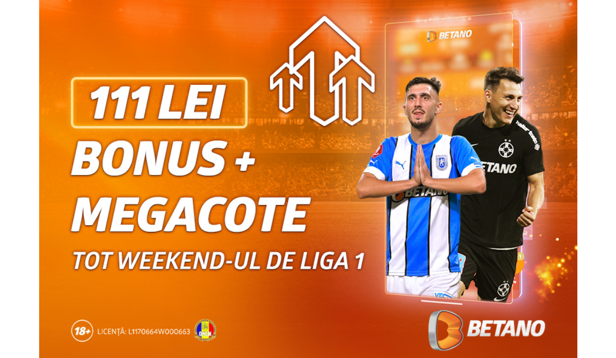 Am crescut cotele! Cea mai tare etapă din Liga 1 beneficiază în întregime de MegaCote pe Betano!