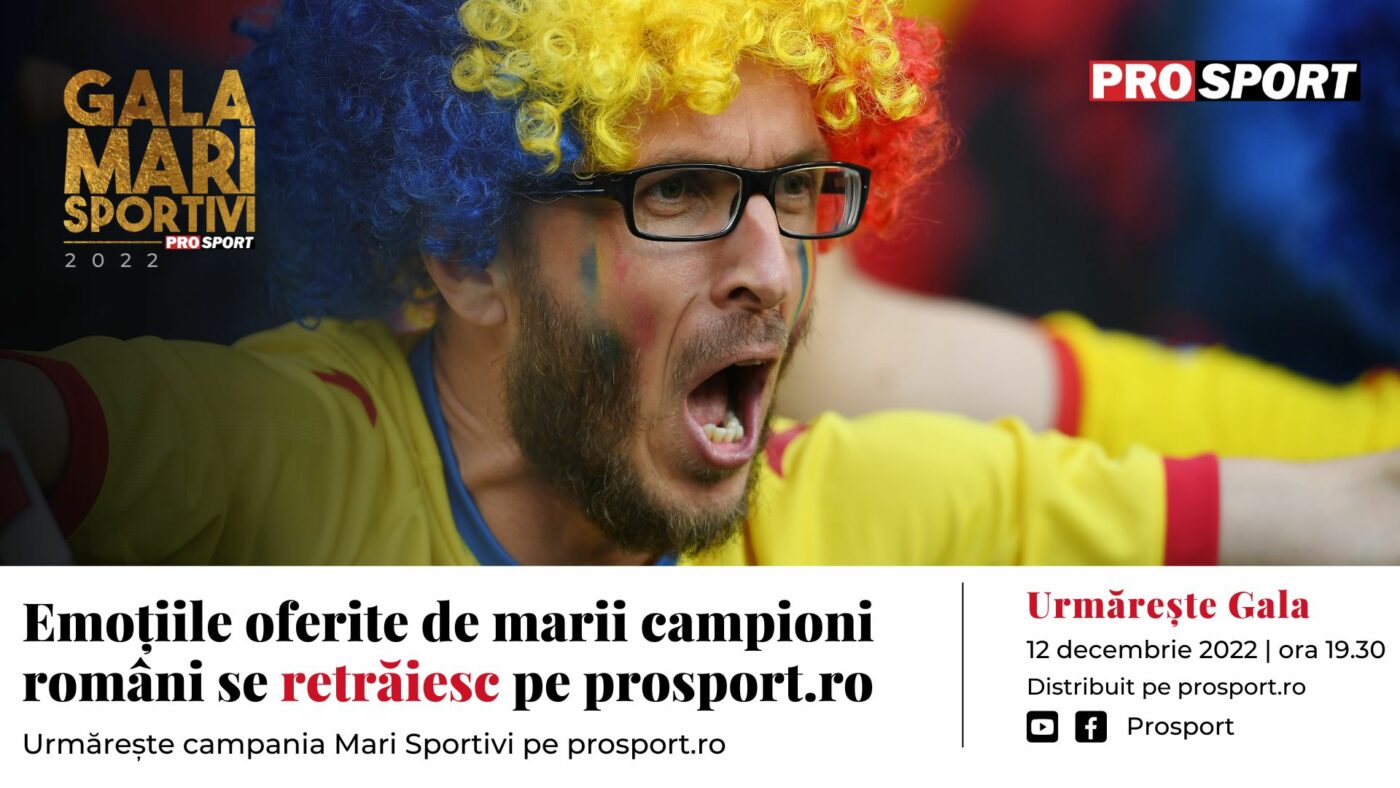 Mari Sportivi by Prosport. Vom retrăi emoția marilor performanțe ale anului 2022