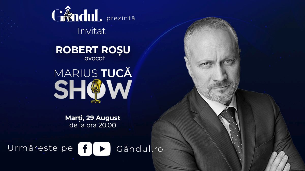 Marius Tucă Show începe marți, 29 august, de la ora 20.00, live pe gândul.ro. Invitat: Robert Roșu