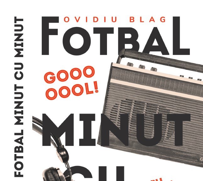 A apărut cartea Fotbal minut cu minut, volumul 2! Povestea transmisiunilor radio ascultate de milioane de români continuă într-un nou volum semnat de Ovidiu Blag