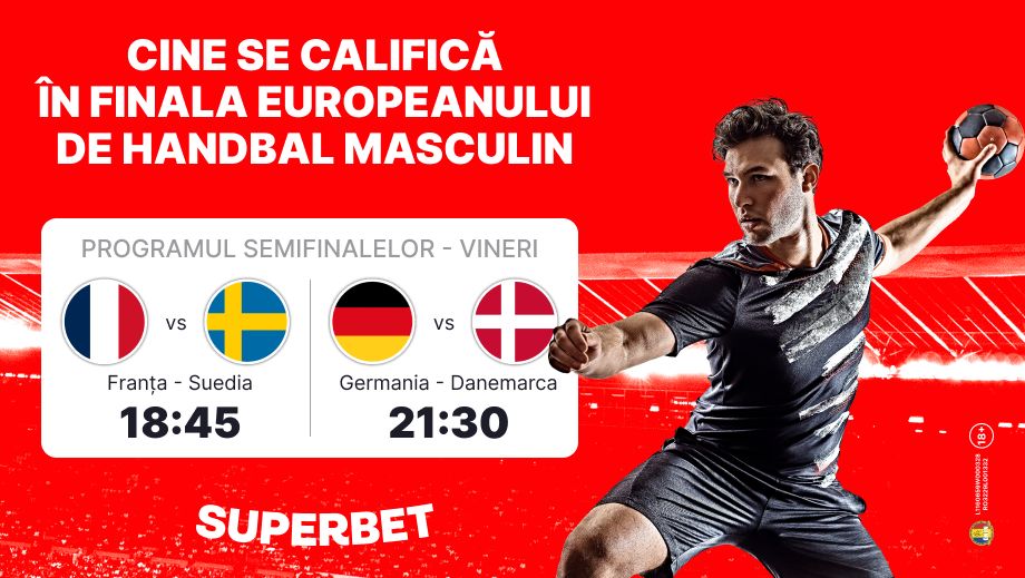 ADVERTORIAL | Semifinalele Europeanului de handbal masculin se joacă astăzi
