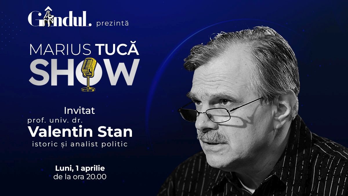 Marius Tucă Show începe luni, 01 aprilie, de la ora 20.00, live pe gândul.ro. Invitat: prof. univ. dr. Valentin Stan