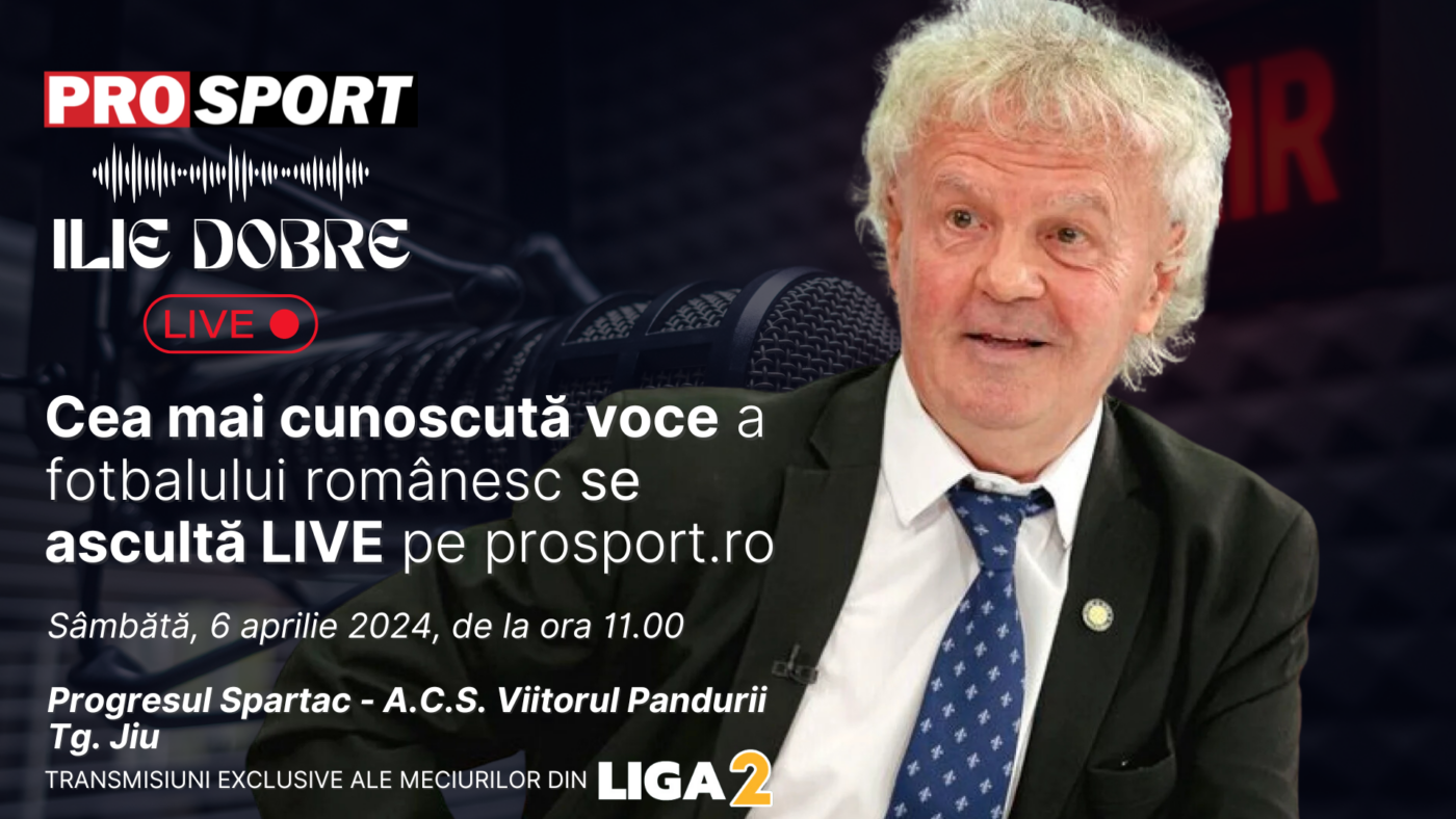 Ilie Dobre comentează LIVE pe ProSport.ro meciul Progresul Spartac – A.C.S. Viitorul Pandurii Tg. Jiu, sâmbătă, 6 aprilie 2024, de la ora 11.00