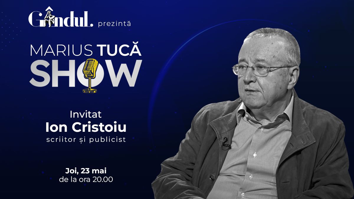 Marius Tucă Show începe joi, 23 mai, de la ora 20.00, live pe gândul.ro. Invitat: Ion Cristoiu