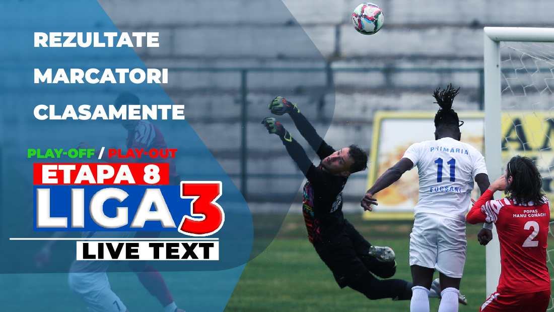 Liga 3, etapa 8 din play-off și play-out | FC Bihor învinge din nou Poli Timișoara, Metalul Buzău ține la respect Focșaniul. Bistrița a umilit ACS Mediaș. Victorii incredibile pentru ”sateliții” Craiovelor, cu 8-6 și 12-0!