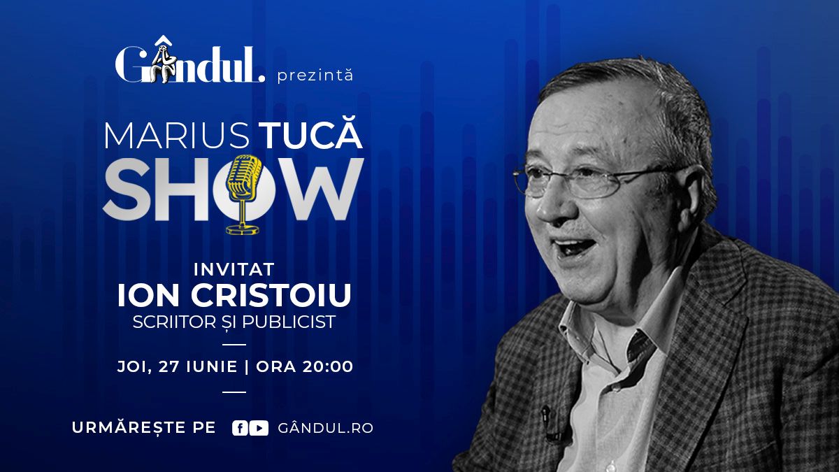 Marius Tucă Show începe joi, 27 iunie, de la ora 20.00, live pe gândul.ro. Invitat: Ion Cristoiu