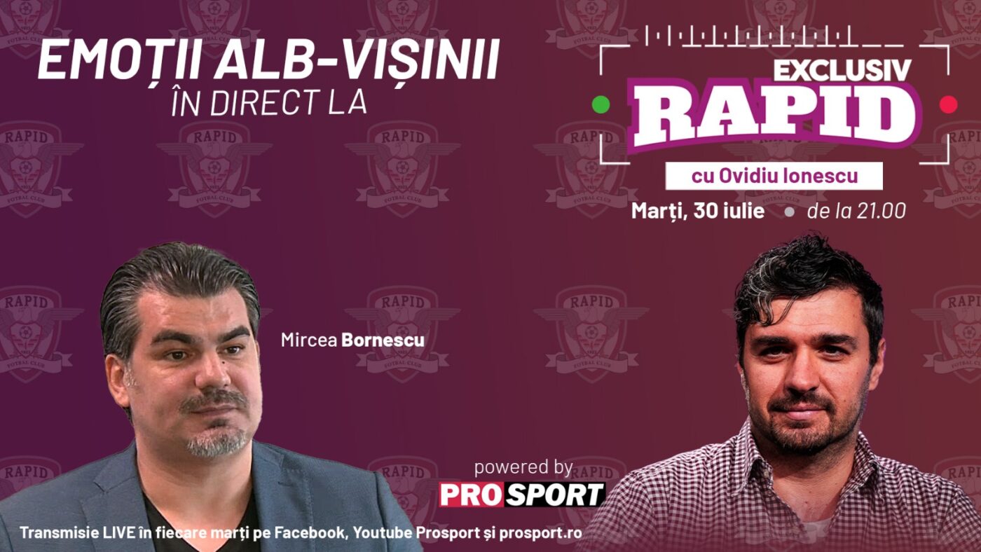 „EXCLUSIV RAPID” cu Ionescu și Bornescu
