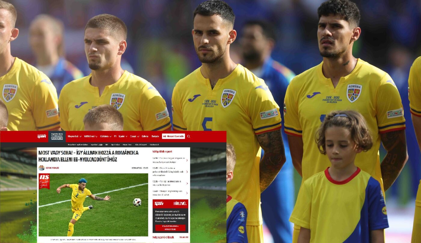 Reacție fabuloasă a presei din Ungaria despre România – Olanda! Ce au scris jurnaliștii maghiari în ziua optimilor de finală de la EURO 2024