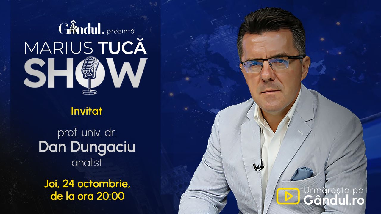 Marius Tucă Show începe joi, 24 octombrie, de la ora 20.00, live pe Gândul. Invitat: prof. univ. dr. Dan Dungaciu