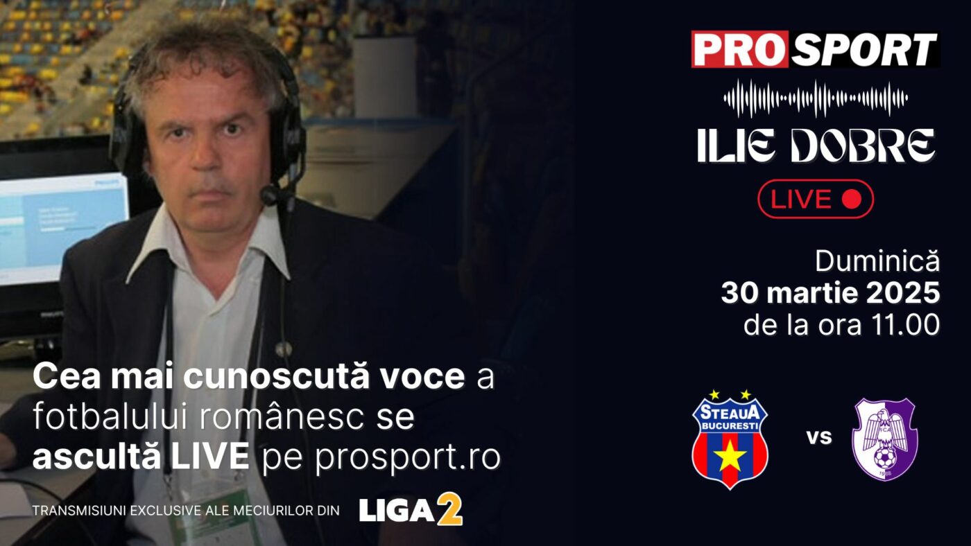 Ilie Dobre comentează LIVE pe ProSport.ro meciul Steaua – F.C. Argeș, duminică, 30 martie 2025, de la ora 11.00