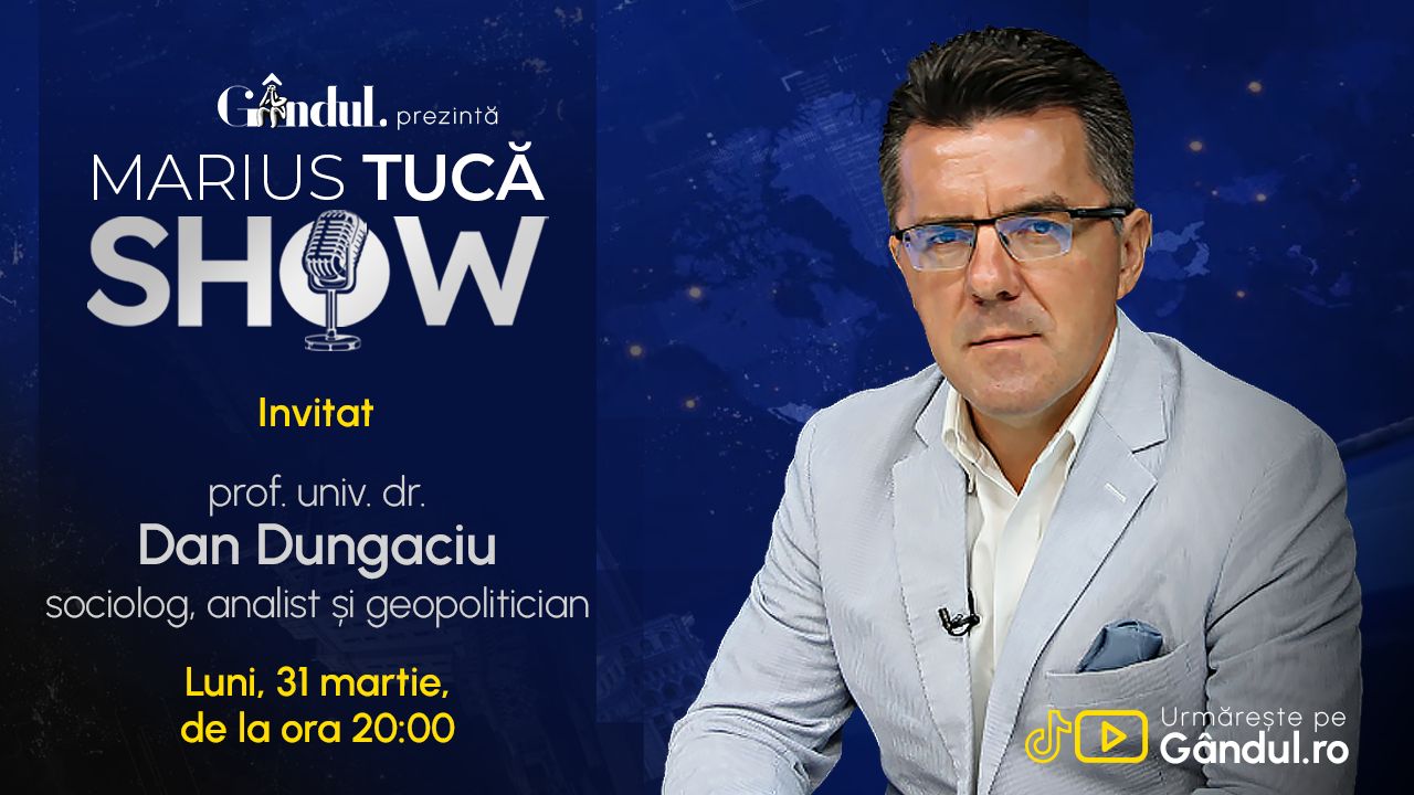 Marius Tucă Show  începe luni, 31 martie, de la ora 20.00, live pe gândul.ro.  Invitat: prof. univ. dr. Dan Dungaciu