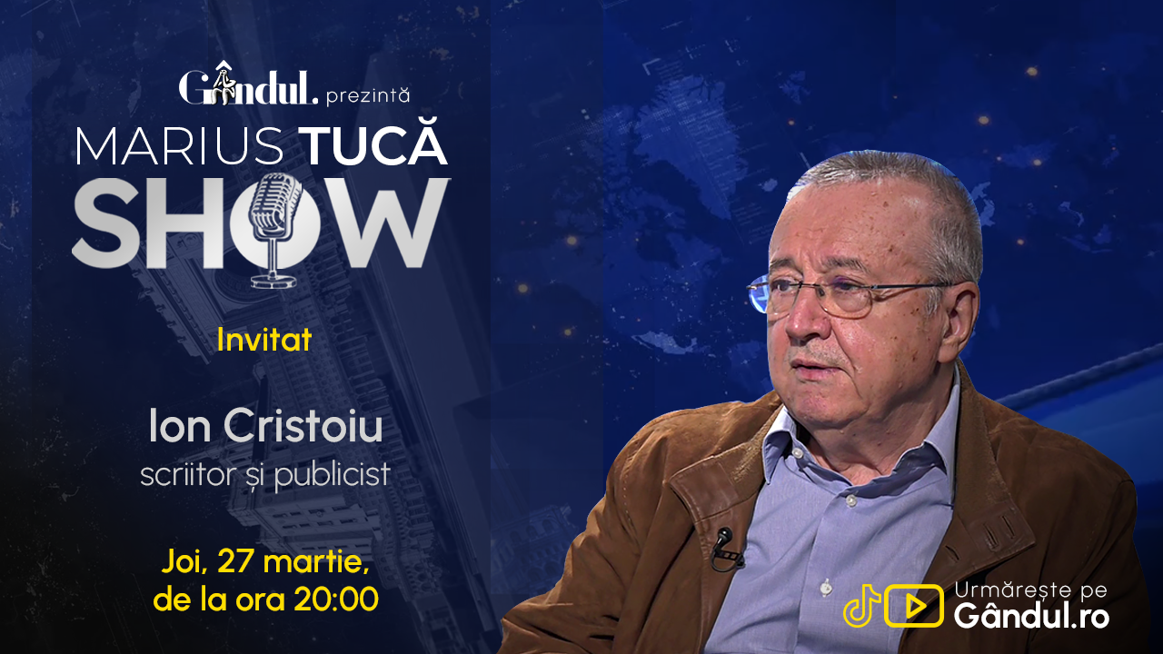 Marius Tucă Show începe joi, 27 martie, de la ora 20.00, live pe Gândul. Invitat: Ion Cristoiu
