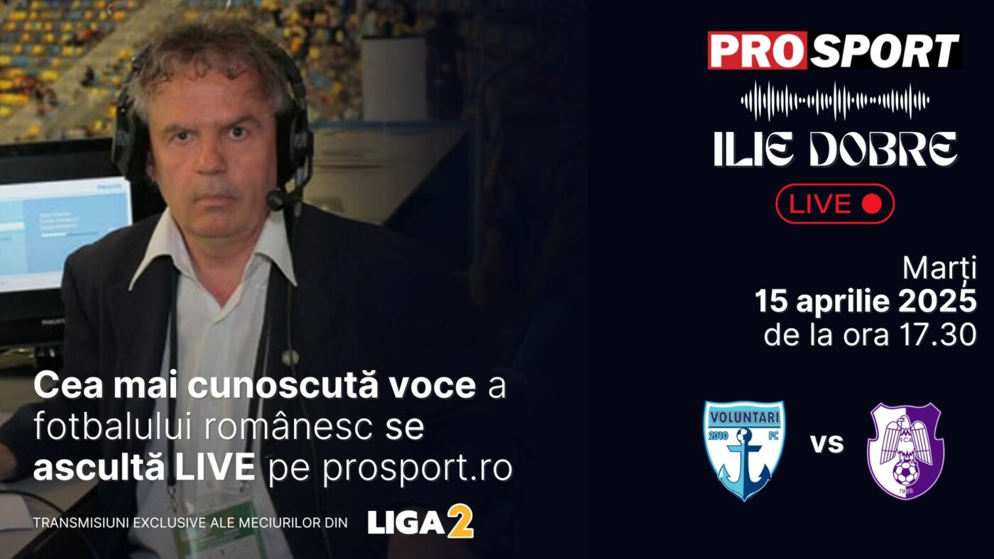 Ilie Dobre comentează LIVE pe ProSport.ro meciul F.C. Voluntari – F.C. Argeș, marți, 15 aprilie 2025, de la ora 17.30