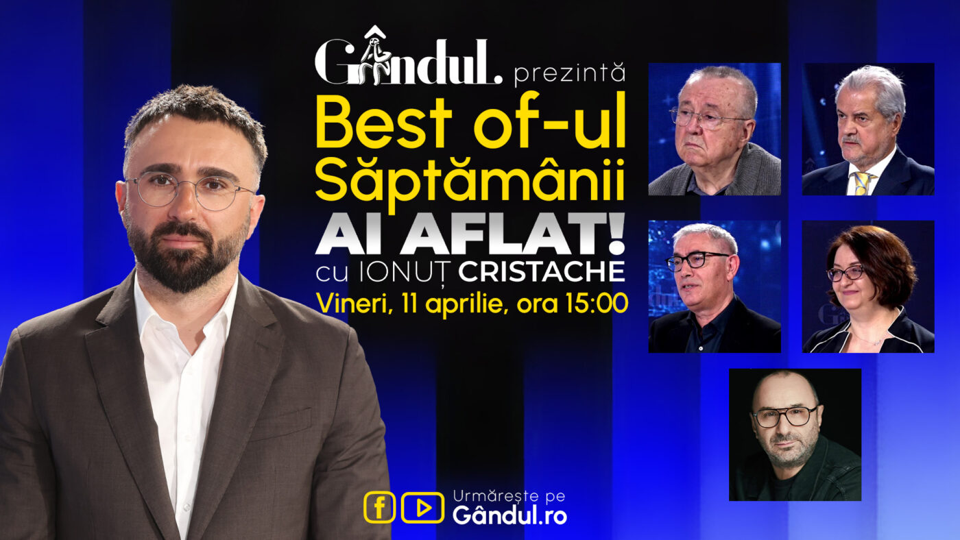 Gândul prezintă Best Of Ai aflat! Cu Ionuț Cristache – vineri, 11 aprilie, de la ora 15.00